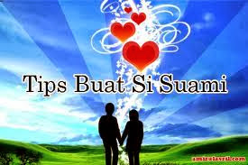 Tips Untuk Si Suami Sentiasa Di Hati Isteri