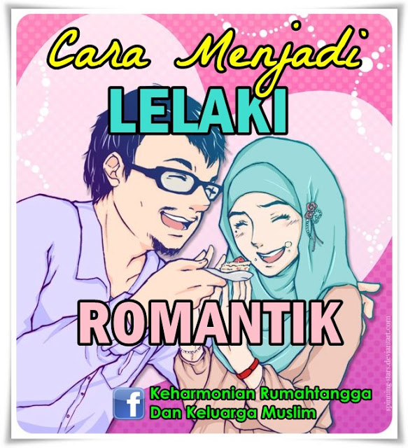 Cara Menjadi Lelaki Romantik
