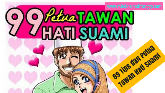 99 Tips dan Petua Tawan Hati Suami