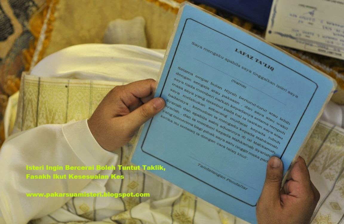Isteri Ingin Bercerai Boleh Tuntut Taklik, Fasakh Ikut Kesesuaian Kes