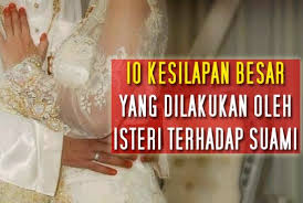 10 Kesalahan Isteri Terhadap Suami