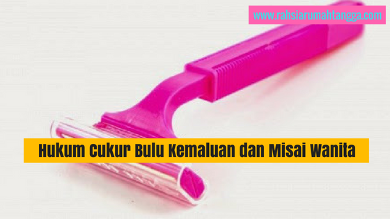Hukum Cukur Bulu Kemaluan dan Misai Wanita