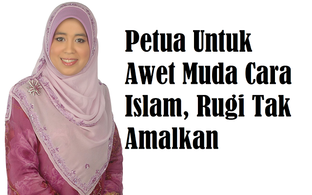 Petua Untuk Awet Muda Cara Islam