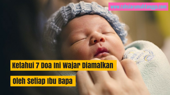 Ketahui 7 Doa Ini Wajar Diamalkan Oleh Setiap Ibu Bapa