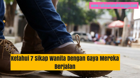 Ketahui 7 Sikap Wanita Dengan Gaya Mereka Berjalan