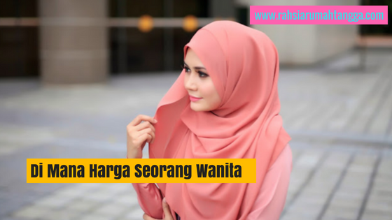 Di Mana Harga Seorang Wanita