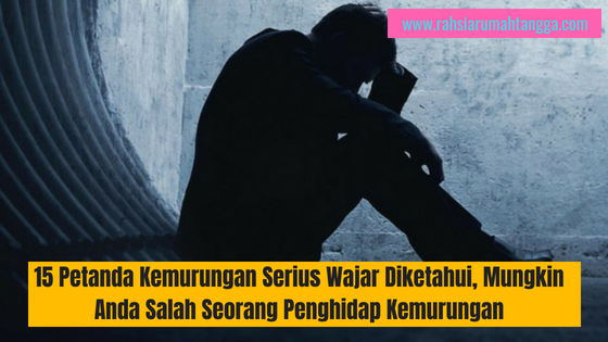 15 Petanda Kemurungan Serius Wajar Diketahui, Mungkin Anda Salah Seorang Penghidap Kemurungan