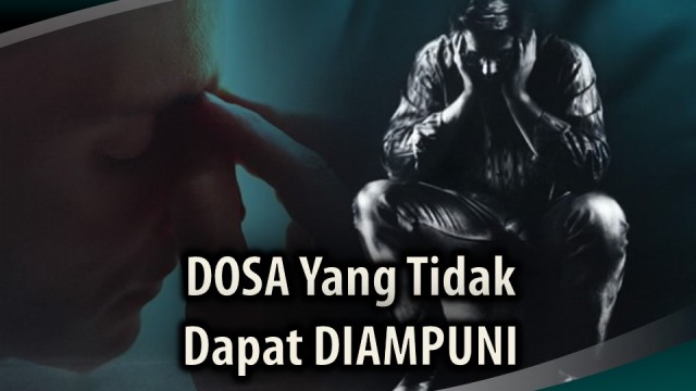 Rupanya Ramai Yang Tidak Tahu Walaupun Bertaubat, 6 Dosa Ini Tidak Akan Diampunkan Allah