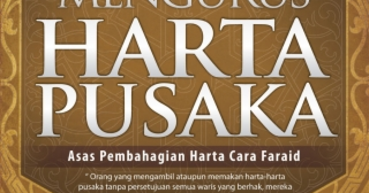 Cara Pembahagian Harta Dalam Islam Berlandaskan Faraid Yang Masih Ramai Keliru