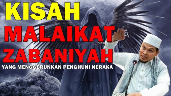 Inilah Kisah Dan Tugas Malaikat Zabaniyah Yang Menggerunkan Penghuni Neraka