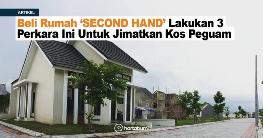 Ini Cara Beli Rumah Second Hand, Panduan Lengkap A-Z. Jangan Menyesal Kemudian Hari